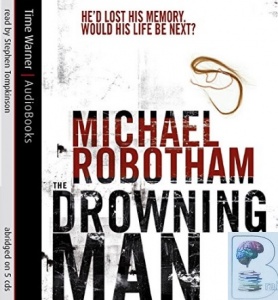 The Drowning Man written by Michael Robotham performed by Stephen Tompkinson on CD (Abridged)